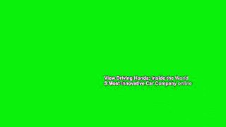 View Driving Honda: Inside the World S Most Innovative Car Company online
