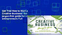 Get Trial How to Start a Creative Business: the jargon-free guide for creative entrepreneurs Full