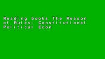Reading books The Reason of Rules: Constitutional Political Economy (Collected Works of James M