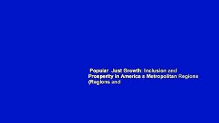 Popular  Just Growth: Inclusion and Prosperity in America s Metropolitan Regions (Regions and