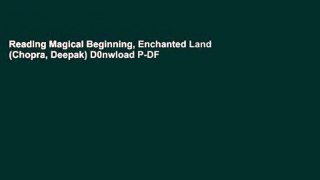 Reading Magical Beginning, Enchanted Land (Chopra, Deepak) D0nwload P-DF