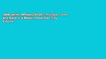 Best seller  Whose Detroit?: Politics, Labor, and Race in a Modern American City  E-book