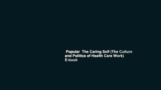 Popular  The Caring Self (The Culture and Politics of Health Care Work)  E-book