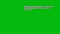 Reading Full Going Social: A Practical Guide on Social Media for Church Leaders For Any device