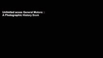 Unlimited acces General Motors: : A Photographic History Book
