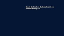 Ebook East Asia: A Cultural, Social, and Political History Full