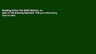 Reading Online The SHED Method: As seen in The Evening Standard. THE groundbreaking step-by-step