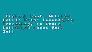 Digital book  Million Dollar Plan: Leveraging Technology to Scale Unlimited acces Best Sellers