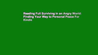 Reading Full Surviving in an Angry World: Finding Your Way to Personal Peace For Kindle