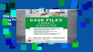 this books is available Case Files Family Medicine, Fourth Edition For Any device