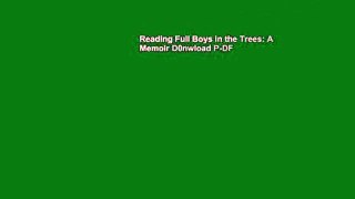Reading Full Boys in the Trees: A Memoir D0nwload P-DF
