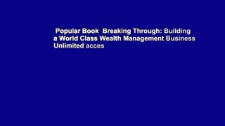 Popular Book  Breaking Through: Building a World Class Wealth Management Business Unlimited acces