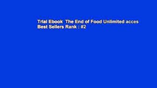Trial Ebook  The End of Food Unlimited acces Best Sellers Rank : #2