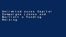 Unlimited acces Capital Campaigns (Jones and Bartlett s Funding Raising Series for the 21st