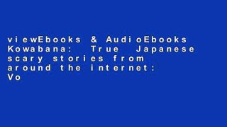 viewEbooks & AudioEbooks Kowabana:  True  Japanese scary stories from around the internet: Volume