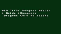 New Trial Dungeon Master s Guide (Dungeons   Dragons Core Rulebooks) For Kindle