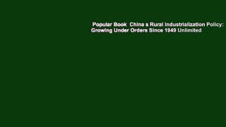 Popular Book  China s Rural Industrialization Policy: Growing Under Orders Since 1949 Unlimited