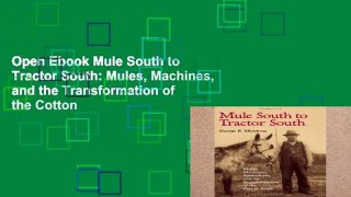 Open Ebook Mule South to Tractor South: Mules, Machines, and the Transformation of the Cotton