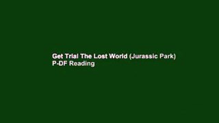 Get Trial The Lost World (Jurassic Park) P-DF Reading