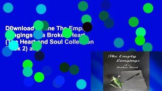 D0wnload Online The Empty Longings of a Broken Heart (The Heart and Soul Collection Book 2) any