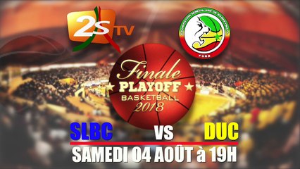 FINALE PLAY OFF SLBC VS DUC SAMEDI 04 AOÛT EN DIRECT SUR LA 2STV