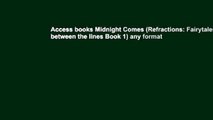 Access books Midnight Comes (Refractions: Fairytales between the lines Book 1) any format