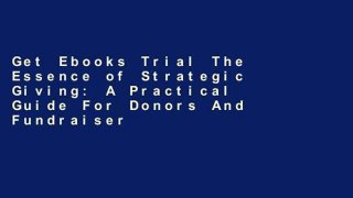 Get Ebooks Trial The Essence of Strategic Giving: A Practical Guide For Donors And Fundraisers For