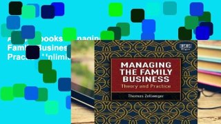 Access books Managing the Family Business: Theory and Practice Unlimited