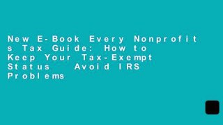 New E-Book Every Nonprofit s Tax Guide: How to Keep Your Tax-Exempt Status   Avoid IRS Problems
