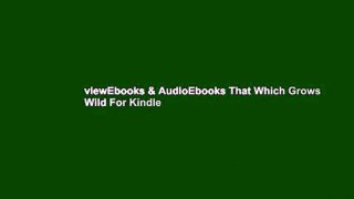 viewEbooks & AudioEbooks That Which Grows Wild For Kindle
