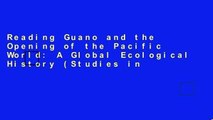 Reading Guano and the Opening of the Pacific World: A Global Ecological History (Studies in