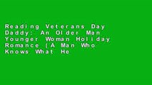 Reading Veterans Day Daddy: An Older Man Younger Woman Holiday Romance (A Man Who Knows What He