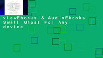 viewEbooks & AudioEbooks Small Ghost For Any device