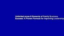 Unlimited acces 9 Elements of Family Business Success: A Proven Formula for Improving Leadership