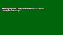 Readinging new Lonely Planet Morocco (Travel Guide) free of charge