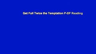 Get Full Twice the Temptation P-DF Reading