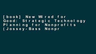 [book] New Wired for Good: Strategic Technology Planning for Nonprofits (Jossey-Bass Nonprofit and