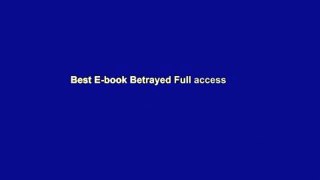 Best E-book Betrayed Full access