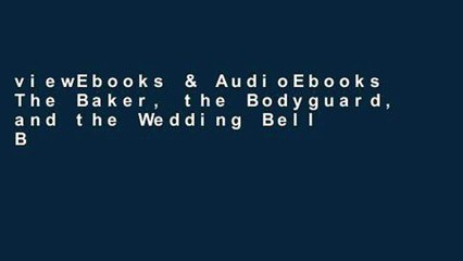 viewEbooks & AudioEbooks The Baker, the Bodyguard, and the Wedding Bell Blues (The Sutton Capital