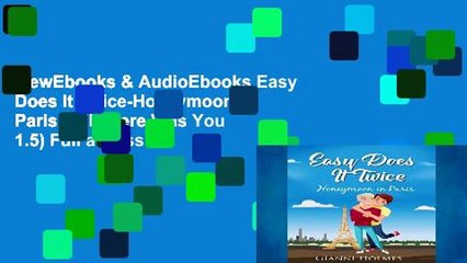 Video herunterladen: viewEbooks & AudioEbooks Easy Does It Twice-Honeymoon In Paris (Till There Was You 1.5) Full access