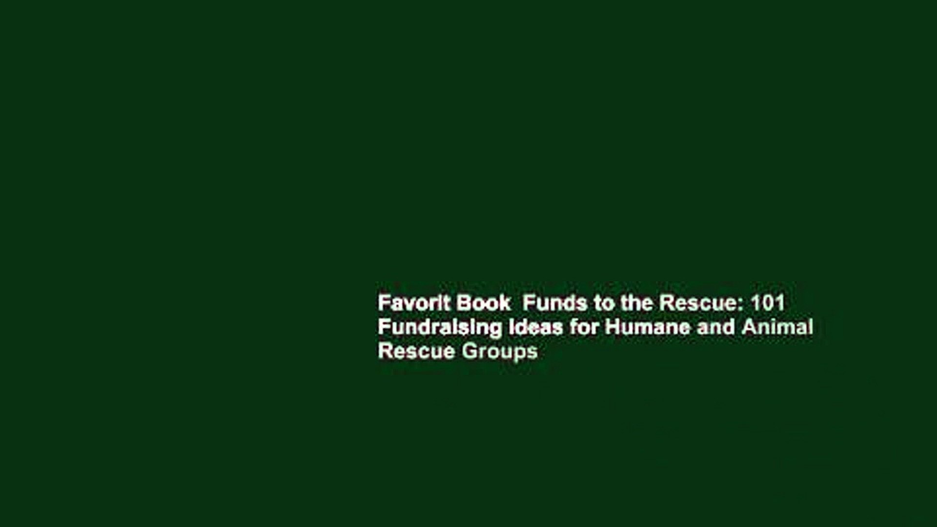 Favorit Book Funds to the Rescue: 101 Fundraising Ideas for Humane and Animal  Rescue Groups - video Dailymotion