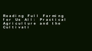 Reading Full Farming for Us All: Practical Agriculture and the Cultivation of Sustainability