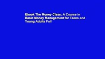 Ebook The Money Class: A Course in Basic Money Management for Teens and Young Adults Full