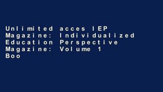 Unlimited acces IEP Magazine: Individualized Education Perspective Magazine: Volume 1 Book