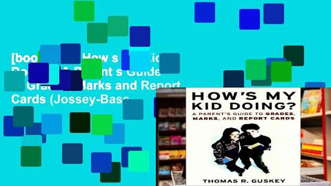 [book] Free How s My Kid Doing?: A Parent s Guide to Grades, Marks and Report Cards (Jossey-Bass