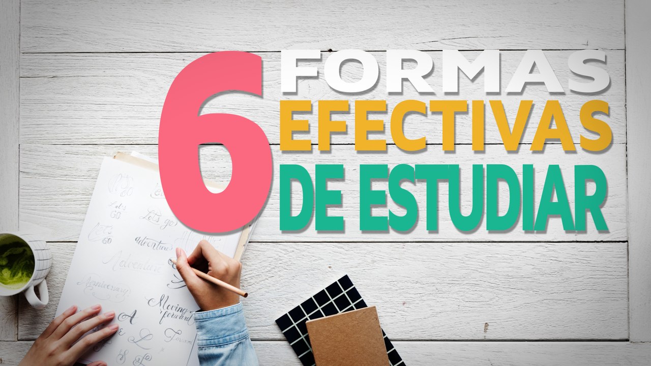6 Formas efectivas de estudiar antes de un examen 