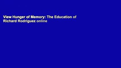 View Hunger of Memory: The Education of Richard Rodriguez online