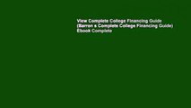 View Complete College Financing Guide (Barron s Complete College Financing Guide) Ebook Complete