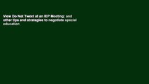 Do Not Tweet At An Iep Meeting And Other Tips And - 