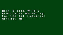 Best E-book Wildly Profitable Marketing for the Pet Industry: Attract more customers and profits